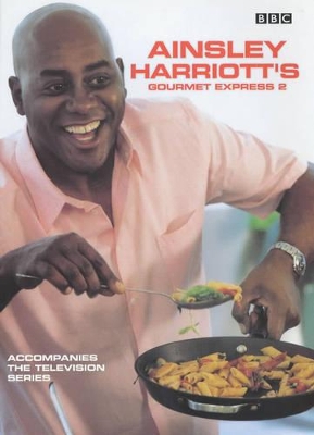 Ainsley Harriott's Gourmet Express 2 book