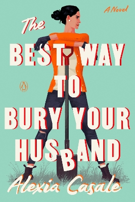 The Best Way to Bury Your Husband: A Novel book