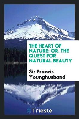 Heart of Nature; Or, the Quest for Natural Beauty book