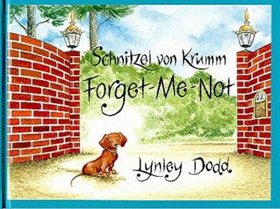 Schnitzel Von Krumm: Forget Me Not by Lynley Dodd