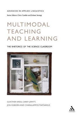 Multimodal Teaching and Learning: The Rhetorics of the Science Classroom by Gunther Kress