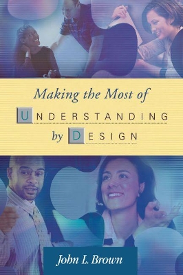 Making the Most of Understanding by Design book