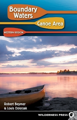 Boundary Waters Canoe Area: Western Region by Robert Beymer