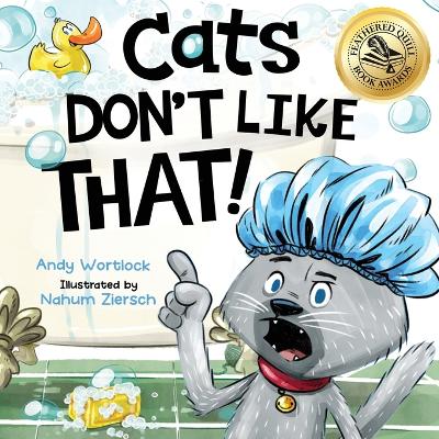 Cats Don't Like That!: A Hilarious Children's Book For Kids Ages 3-7 by Andy Wortlock