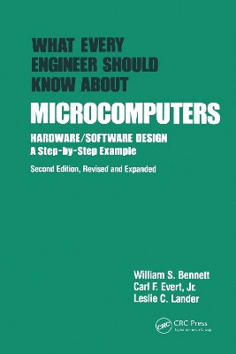 What Every Engineer Should Know about Microcomputers: Hardware/Software Design: a Step-by-step Example, Second Edition, book