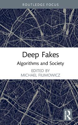 Deep Fakes: Algorithms and Society book