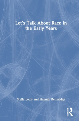 Let’s Talk About Race in the Early Years book