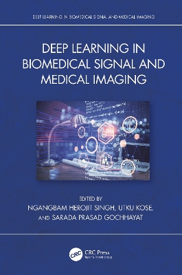 Deep Learning in Biomedical Signal and Medical Imaging book
