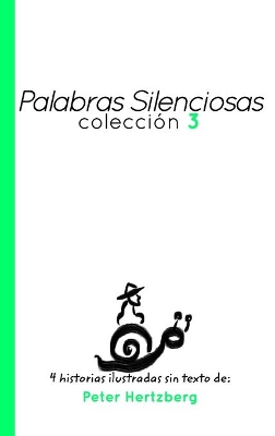 Palabras Silenciosas - Coleccion 3: 4 historias ilustradas sin texto de Peter Hertzberg book