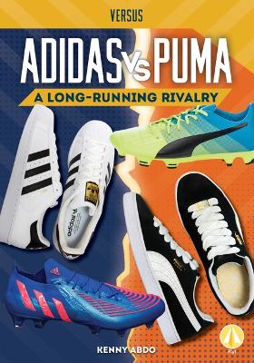 Adidas vs. Puma: A Long-Running Rivalry book