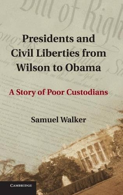 Presidents and Civil Liberties from Wilson to Obama book