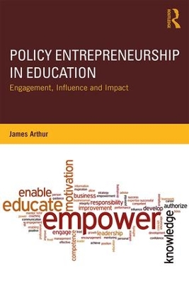 Policy Entrepreneurship in Education by James Arthur