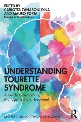 Understanding Tourette Syndrome: A guide to symptoms, management and treatment by Carlotta Zanaboni Dina