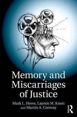 Memory and Miscarriages of Justice by Mark L. Howe