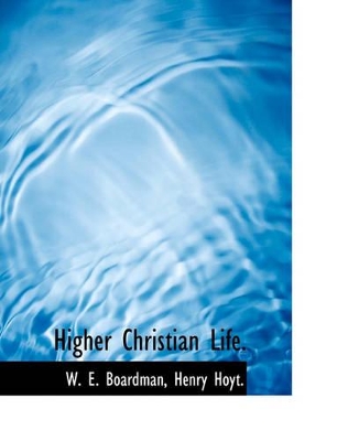 Higher Christian Life. book