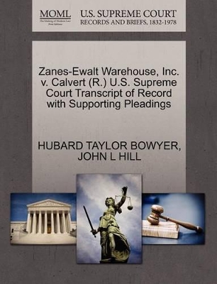 Zanes-Ewalt Warehouse, Inc. V. Calvert (R.) U.S. Supreme Court Transcript of Record with Supporting Pleadings book