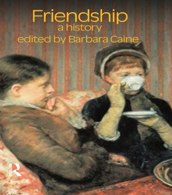 Friendship: A History by Barbara Caine