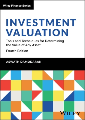 Investment Valuation: Tools and Techniques for Determining the Value of Any Asset book