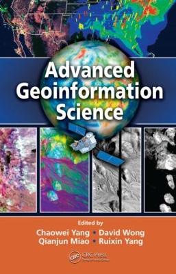 Advanced Geoinformation Science by Chaowei Yang