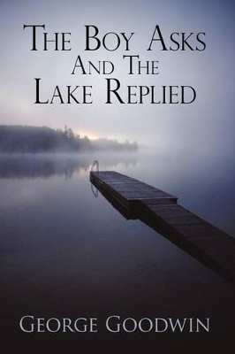 The Boy Asks and the Lake Replied book