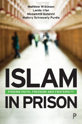 Islam in Prison: Finding Faith, Freedom and Fraternity book