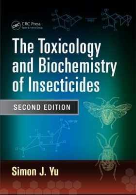 Toxicology and Biochemistry of Insecticides, Second Edition book