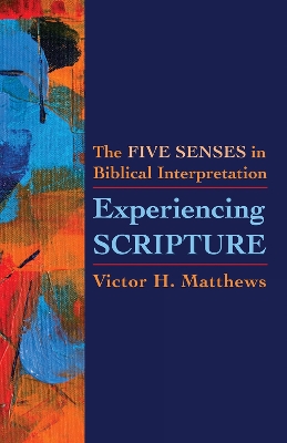 Experiencing Scripture: The Five Senses in Biblical Interpretation book