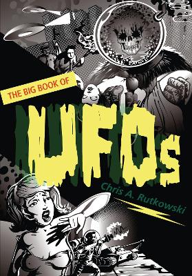 Big Book of UFOs by Chris A. Rutkowski