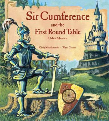 Sir Cumference And The First Round Table by Cindy Neuschwander