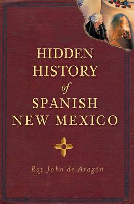 Hidden History of Spanish New Mexico book