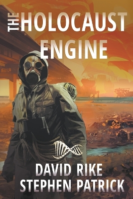 The Holocaust Engine: A Post-Apocalyptic Pandemic Thriller book