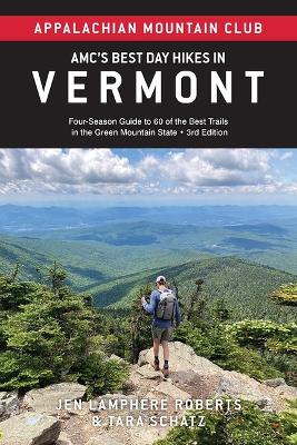 Amc's Best Day Hikes in Vermont: Four-Season Guide to 60 of the Best Trails in the Green Mountain State book