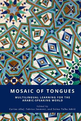 Mosaic of Tongues: Multilingual Learning for the Arabic-Speaking World book