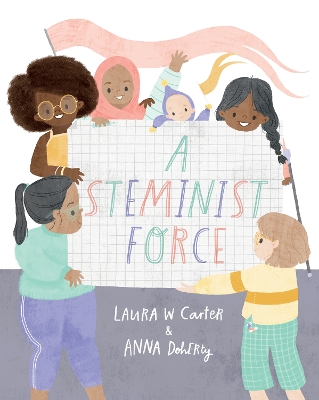 A Steminist Force: A STEM Picture Book for Girls book