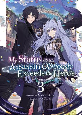 My Status as an Assassin Obviously Exceeds the Hero's (Light Novel) Vol. 3 book