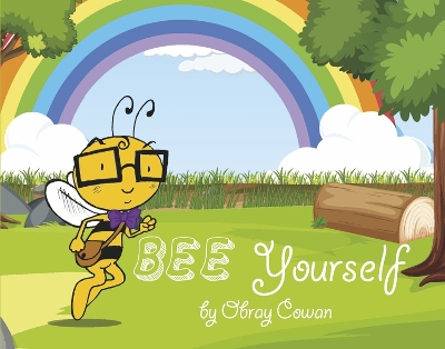 Bee Yourself: The adventures of Benny The bee book