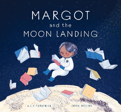 Margot and the Moon Landing by A. C. Fitzpatrick