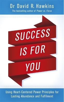 Success Is for You by David R. Hawkins
