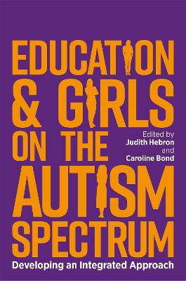 Education and Girls on the Autism Spectrum: Developing an Integrated Approach book