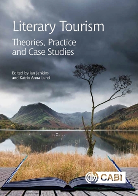 Literary Tourism: Theories, Practice and Case Studies book