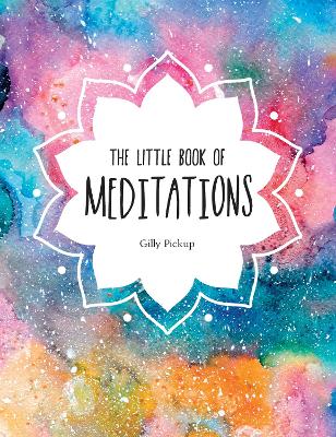 The Little Book of Meditations: A Beginner's Guide to Finding Inner Peace book