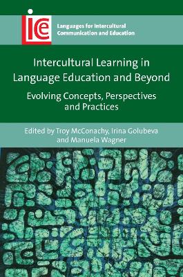 Intercultural Learning in Language Education and Beyond: Evolving Concepts, Perspectives and Practices by Troy McConachy