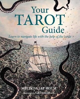 Your Tarot Guide: Learn to Navigate Life with the Help of the Cards book