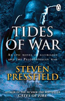 Tides Of War: A spectacular and action-packed historical novel, that breathes life into the events and characters of millennia ago by Steven Pressfield