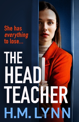 The Head Teacher: A BRAND NEW completely chilling psychological thriller from H.M. Lynn book