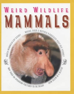 WEIRD WILDLIFE MAMMALS book
