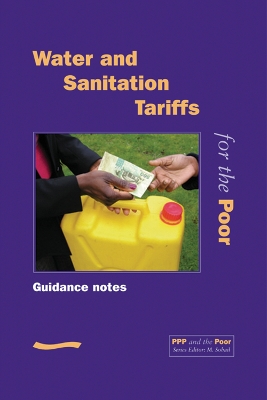 PPP and the Poor: Water and Sanitation Tariffs for the Poor(Guidance Notes) book