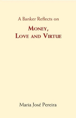 Banker Reflects on Money, Love, and Virtue book