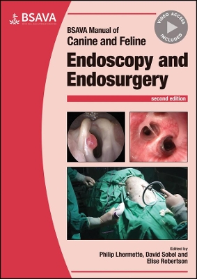 BSAVA Manual of Canine and Feline Endoscopy and Endosurgery book