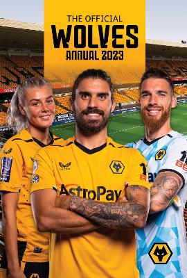 The Official Wolverhampton Wanderers Annual: 2023 book